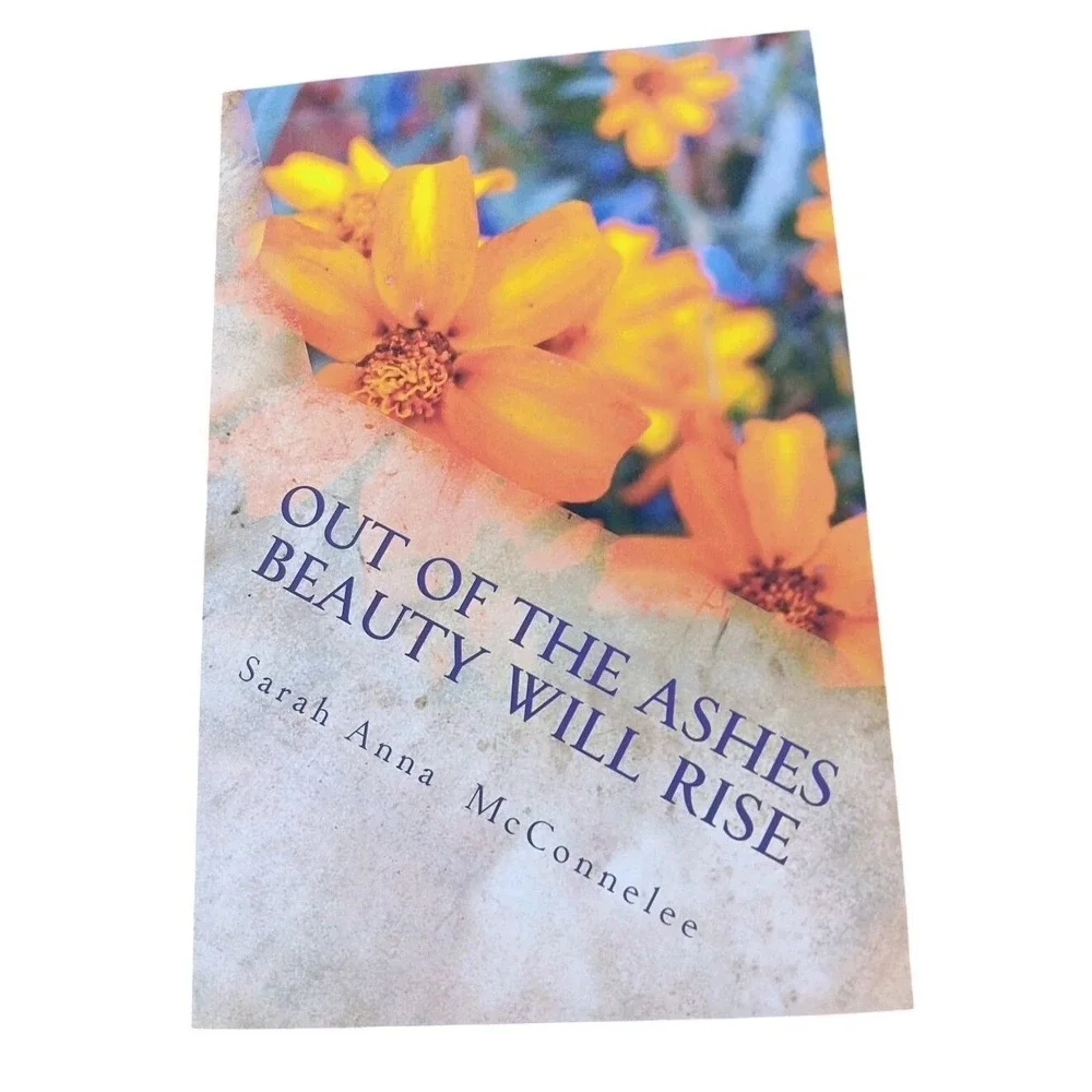 Out of the Ashes Beauty Will Rise‎ Sarah Anna McConnelee Signed Christian Book